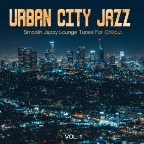 VA - Urban City Jazz, Vol  1 (Smooth Jazzy Lounge Tunes For Chillout) <span style=color:#777>(2021)</span> [FLAC]