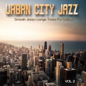 VA - Urban City Jazz, Vol  2 (Smooth Jazzy Lounge Tunes For Chillout) <span style=color:#777>(2021)</span> [FLAC]