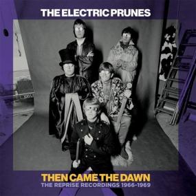 The Electric Prunes - Then Came the Dawn_ The Reprise Recordings<span style=color:#777> 1966</span>-1969 <span style=color:#777>(2021)</span> Mp3 320kbps [PMEDIA] ⭐️