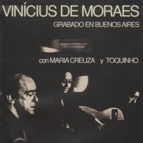 Vinicius De Moraes Con Maria Creuza y Toquinho - Grabado en Buenos Aires