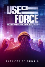 Use Of Force The Policing Of Black America <span style=color:#777>(2022)</span> [1080p] [WEBRip] <span style=color:#fc9c6d>[YTS]</span>