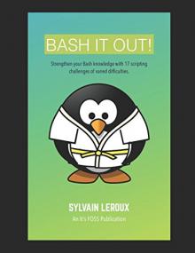 Bash It Out - Strengthen Your Bash knowledge with 17 Scripting Challenges <span style=color:#777>(2017)</span> (Pdf) Gooner