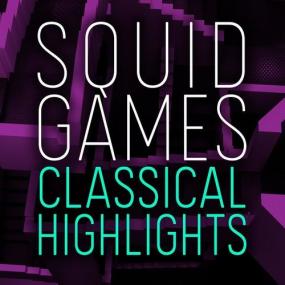 Various Artists - Squid Games Classical Highlights <span style=color:#777>(2022)</span> Mp3 320kbps [PMEDIA] ⭐️