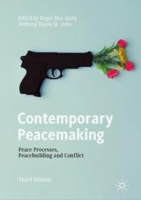 Contemporary Peacemaking - Peace Processes, Peacebuilding and Conflict