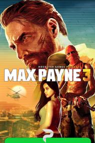 Max Payne 3. Complete Edition v.1.0.0.255 <span style=color:#777>(2012)</span>