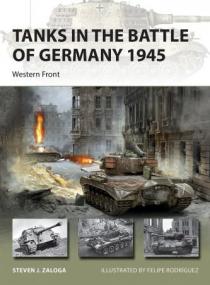 [ CourseWikia com ] Tanks in the Battle of Germany 1945 - Western Front (New Vanguard)