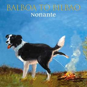 Balboa To Bilbao -<span style=color:#777> 2022</span> - Nonante