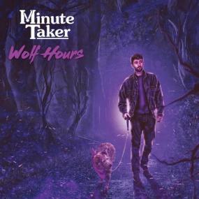 Minute Taker - Wolf Hours <span style=color:#777>(2022)</span>