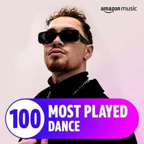The Top 100 Most Played꞉ Dance <span style=color:#777>(2022)</span>