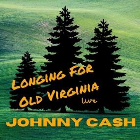 Johnny Cash - Johnny Cash Live_ Longing For Old Virginia <span style=color:#777>(2022)</span> Mp3 320kbps [PMEDIA] ⭐️