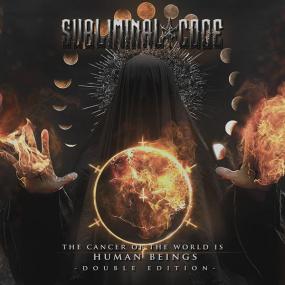 Subliminal Code - The Cancer Of The World Is Human Beings [2CD] <span style=color:#777>(2021)</span>