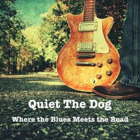 Quiet the Dog - Where the Blues Meets the Road <span style=color:#777>(2022)</span> Mp3 320kbps [PMEDIA] ⭐️