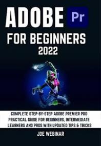 [ CourseLala.com ] ADOBE PREMIER PRO<span style=color:#777> 2022</span> FOR BEGINNERS - COMPLETE STEP-BY-STEP ADOBE PREMIER PRO PRACTICAL GUIDE FOR BEGINNERS