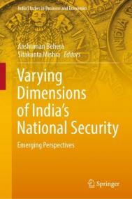 Varying Dimensions of India ' s National Security - Emerging Perspectives