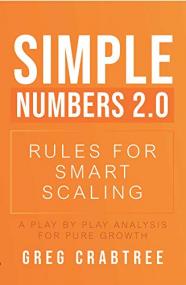 Simple Numbers 2 0 - Rules for Smart Scaling - A Play by Play Analysis for Pure Growth