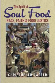 The Spirit of Soul Food - Race, Faith, and Food Justice