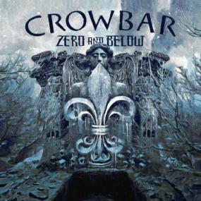 Crowbar – Zero And Below <span style=color:#777>(2022)</span>