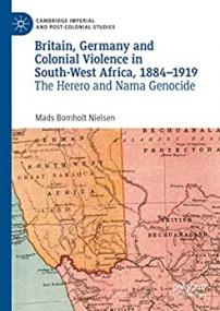 [ CourseWikia com ] Britain, Germany and Colonial Violence in South-West Africa, 1884-1919
