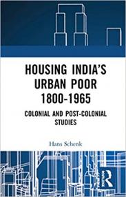 [ CourseMega com ] Housing India ' s Urban Poor 1800-1965 - Colonial and Post-colonial Studies