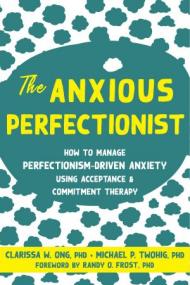 [ CoursePig com ] The Anxious Perfectionist - How to Manage Perfectionism-Driven Anxiety Using Acceptance and Commitment Therapy
