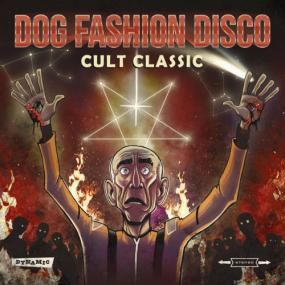 Dog Fashion Disco - Cult Classic <span style=color:#777>(2022)</span>