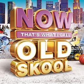 VA - Now Thats What I Call Old Skool [3CD] <span style=color:#777>(2017)</span>