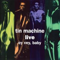 David Bowie - Tin Machine Live  Oy Vey, Baby <span style=color:#777>(1992)</span>