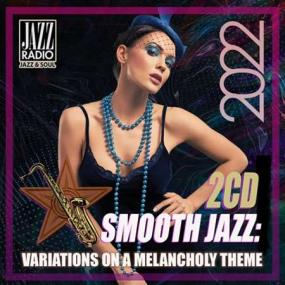 Smooth Jazz  Variations On A Melancholy Theme <span style=color:#777>(2022)</span>