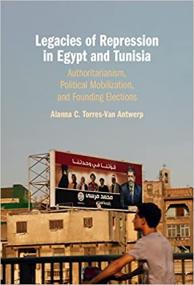 Legacies of Repression in Egypt and Tunisia - Authoritarianism, Political Mobilization, and Founding Elections