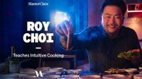 Roy Choi Teaches Intuitive Cooking