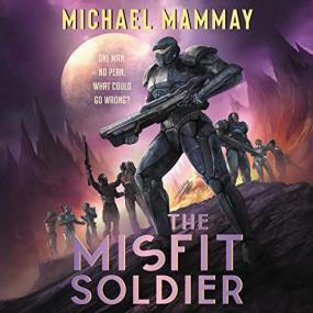 Michael Mammay -<span style=color:#777> 2022</span> - The Misfit Soldier (Sci-Fi)