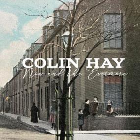 Colin Hay -<span style=color:#777> 2022</span> - Now And The Evermore