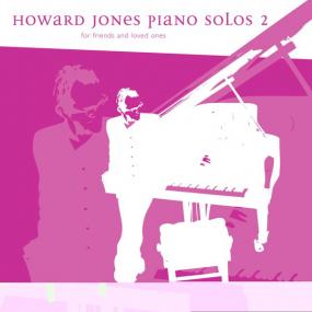 Howard Jones - Piano Solos For Friends and Loved Ones Vol 2 (2006 - Lounge) [Flac 16-44]