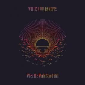 Wille and the Bandits - When the World Stood Still <span style=color:#777>(2022)</span> Mp3 320kbps [PMEDIA] ⭐️