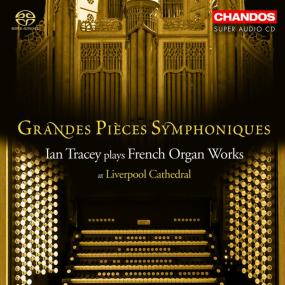 Grandes Pièces Symphoniques, French Organ Works - Ian Tracey - Liverpool Cathedral