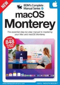 The Complete macOS Monterey Manual - Issue 01,<span style=color:#777> 2022</span>