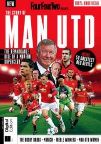 [ TutGator com ] FourFourTwo Presents - The Story of Man Utd - First Edition,<span style=color:#777> 2022</span>