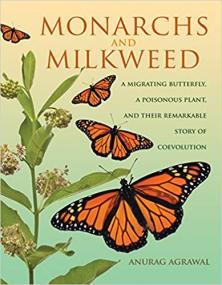 Monarchs and Milkweed - A Migrating Butterfly, a Poisonous Plant, and Their Remarkable Story of Coevolution