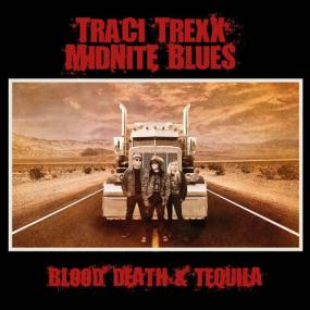 Traci Trexx Midnite Blues -<span style=color:#777> 2022</span> - Blood, Death & Tequila