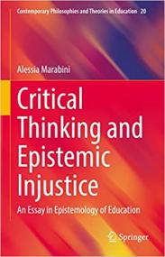 Critical Thinking and Epistemic Injustice - An Essay in Epistemology of Education