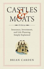 Castles and Moats - Insurance, Investment, and Life Planning Simply Explained