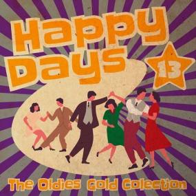 Various Artists - Happy Days - The Oldies Gold Collection (Volume 13) <span style=color:#777>(2022)</span> Mp3 320kbps [PMEDIA] ⭐️