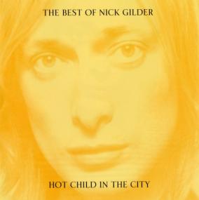 Nick Gilder - Hot Child In The City (The Best Of Nick Gilder) <span style=color:#777>(2001)</span>