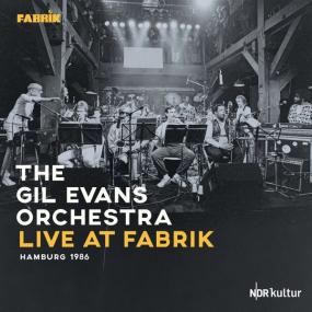 The Gil Evans Orchestra - Live at Fabrik Hamburg<span style=color:#777> 1986</span>  <span style=color:#777>(2022)</span> [24Bit-48kHz] FLAC [PMEDIA] ⭐️