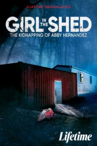 Girl in the Shed The Kidnapping of Abby Hernandez<span style=color:#777> 2021</span> 720p WEBRip BEN DUB<span style=color:#fc9c6d> 1XBET</span>
