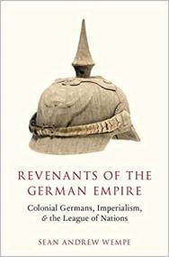 Revenants of the German Empire - Colonial Germans, Imperialism, and the League of Nations