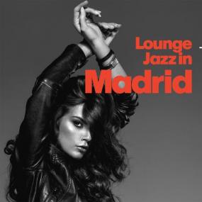 VA - Lounge Jazz In Madrid <span style=color:#777>(2022)</span> MP3