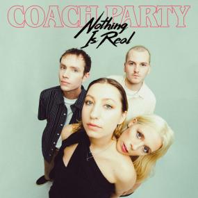 Coach Party - Nothing Is Real <span style=color:#777>(2022)</span> [24Bit-44.1kHz] FLAC [PMEDIA] ⭐️