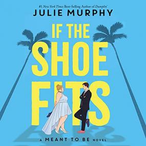 If the Shoe Fits (Meant to Be #1) (Unabridged) m4b