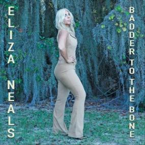 Eliza Neals -<span style=color:#777> 2022</span> - Badder to the Bone (FLAC)